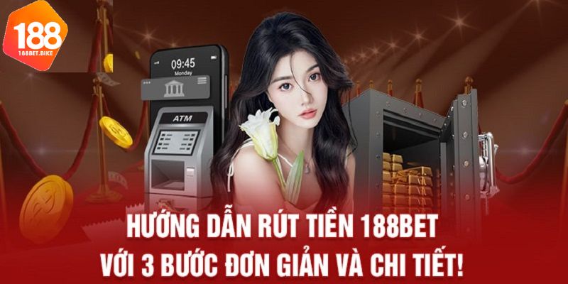 Hướng dẫn rút tiền cực chi tiết cho tân thủ 